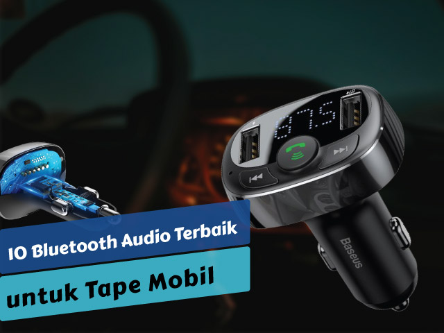 10 Bluetooth Audio Terbaik untuk Tape Mobil