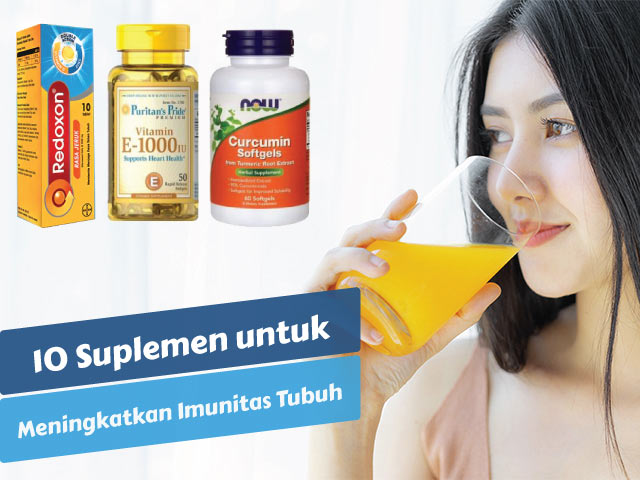 10 Rekomendasi Suplemen untuk Meningkatkan Imunitas Tubuh