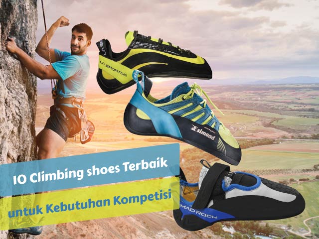 10 Climbing shoes Terbaik untuk Kebutuhan Kompetisi