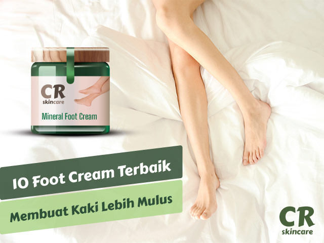 10 Foot Cream Terbaik yang Membuat Kaki Lebih Mulus