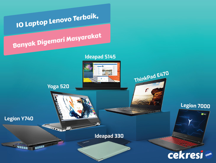 10 Laptop Lenovo Terbaik Harga Terjangkau yang Banyak Digemari Masyarakat