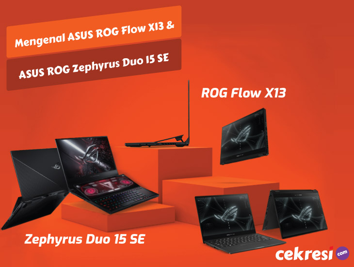 Mengenal Lebih Dekat dengan ASUS ROG Flow X13 & ASUS ROG Zephyrus Duo 15 SE