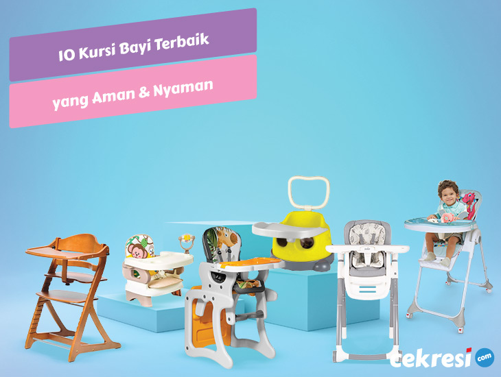 10 Rekomendasi Kursi Bayi Terbaik yang Aman dan Nyaman