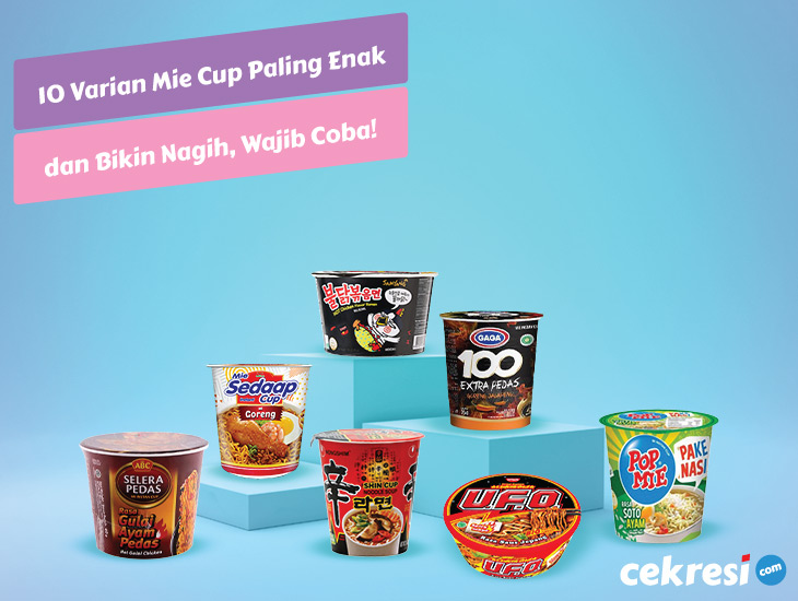 10 Varian Mie Cup Paling Enak dan Bikin Nagih, Wajib Coba!