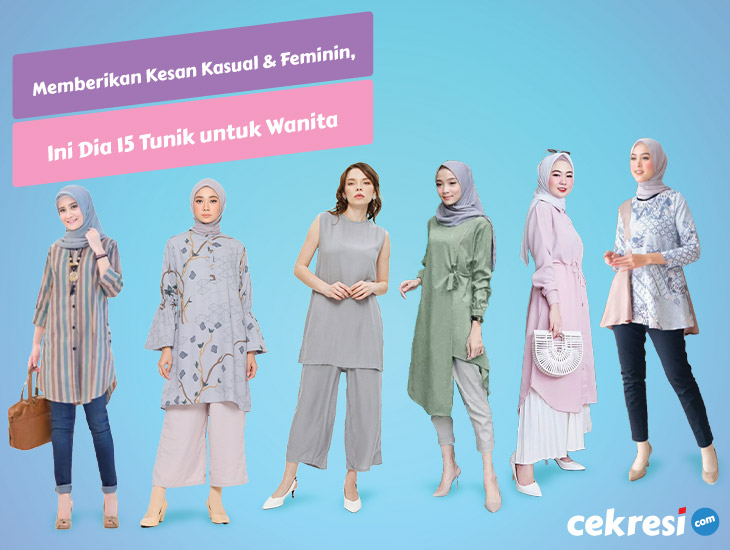 Memberikan Kesan Kasual dan Feminin, Ini Dia 15 Rekomendasi Tunik untuk Para Wanita