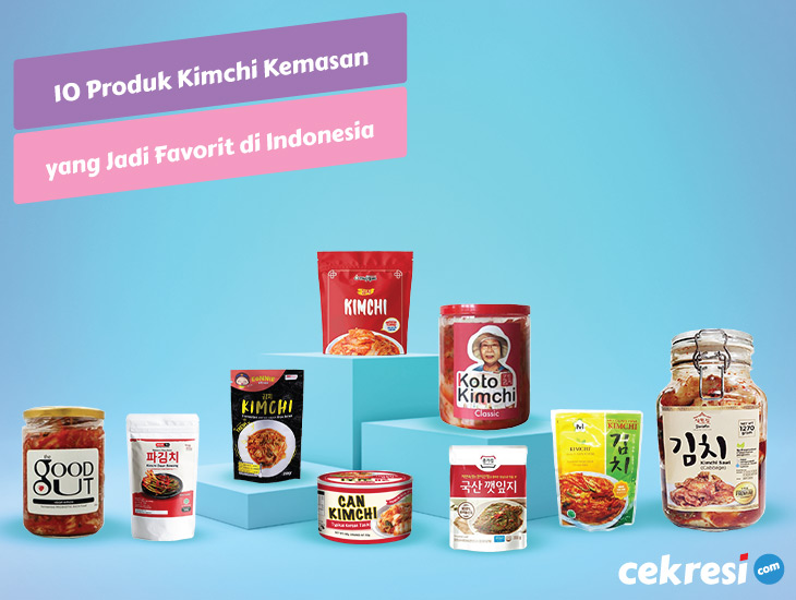 Segar dan Menyehatkan, Ini 10 Produk Kimchi Kemasan yang Jadi Favorit di Indonesia